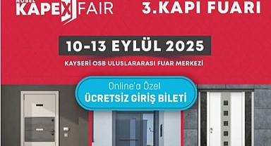 KAPEX 2025 KAPI FUARI KAYSERİ’DE YARIN BAŞLIYOR