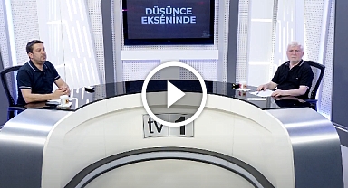 17 09 2025 DÜŞÜNCE EKSENİNDE